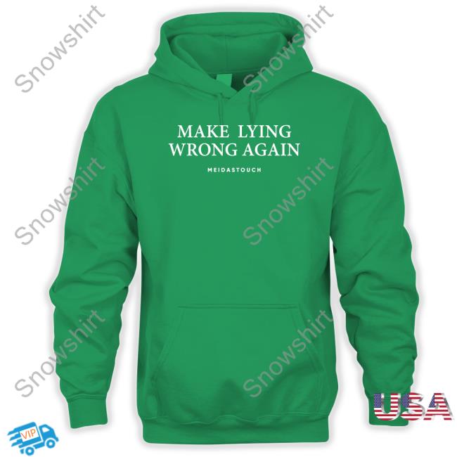 Official Make Lying Wrong Again T Shirt Meidastouch Merch Make Lying Wrong Again Shirts Meidastouch