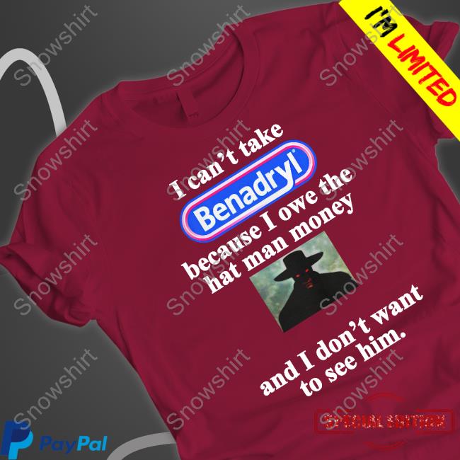 I Can't Take Benadryl Tee Shirts I Can't Take Benadryl Tee Shirt WomenPostingLs