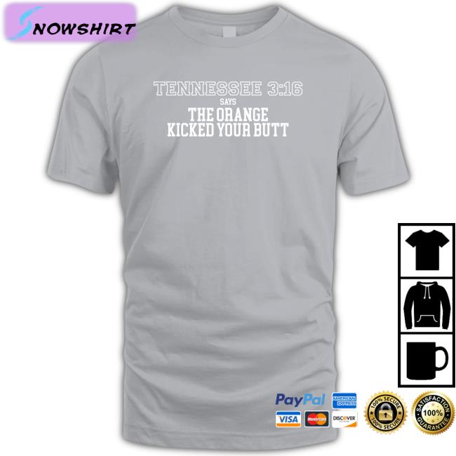 Tennessee 3 16 Says The Orange Kicked Your Butt Tee Shirt