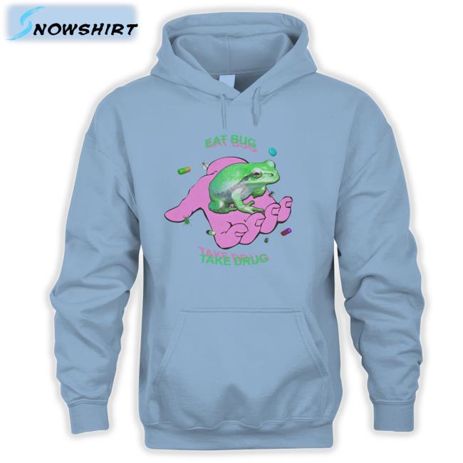 Shirts That Go Hard Eat Bug Take Drug Shirts Dogecore merch Eat Bug Take Drug Frog Shirts