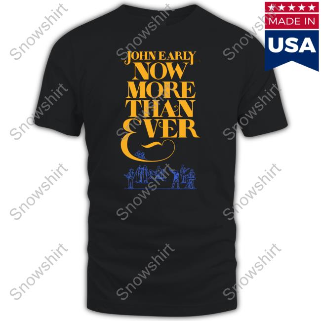 John Early Now More Than Ever Sweatshirt
