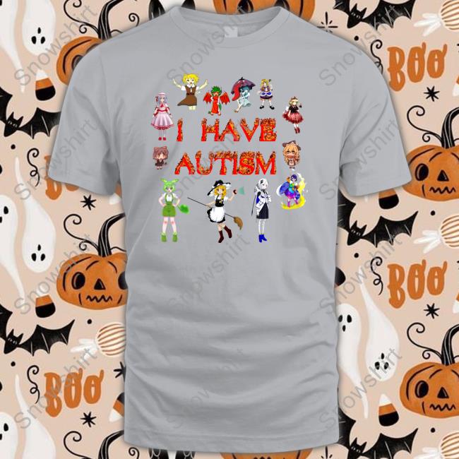 I Have Autism T Shirt