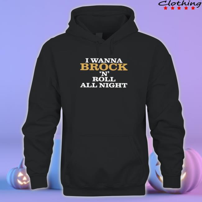 Official Pardon my take I wanna brock n roll all night and purdy everyday Sweatshirt Pardon my take I wanna brock n roll all night and purdy everyday Shirts