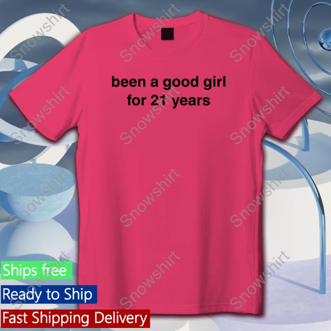 Officia Been A Good Girl For 21 Years Tee Billie Eilish Merch Been A Good Girl For 21 Years Hoodie