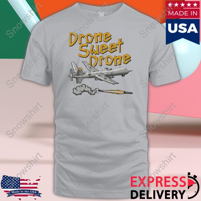 Ryan Mcbeth Drone Sweet Drone Shirts