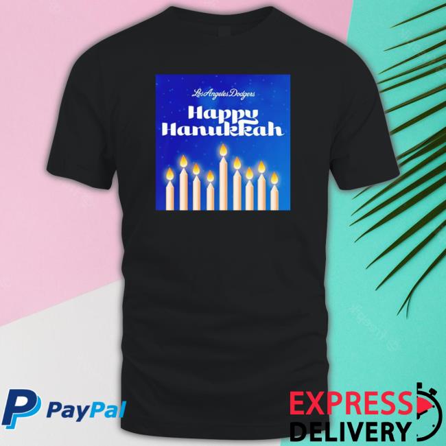 Awesome happy Hanukkah Los Angeles Dodgers Hooded Sweatshirt Awesome happy Hanukkah Los Angeles Dodgers T Shirt