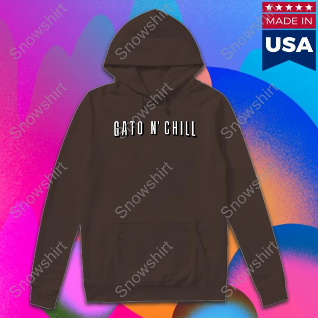 Gato N' Chill Hoodie Official Gato N' Chill Shirt