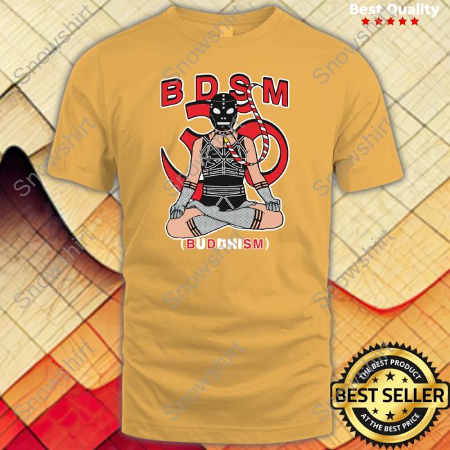Thegoodshirts Merch B.D.S.M. (Buddhism) Tee Shirt Thegoodshirts Merch B.D.S.M. (Buddhism) Long Sleeve Shirt