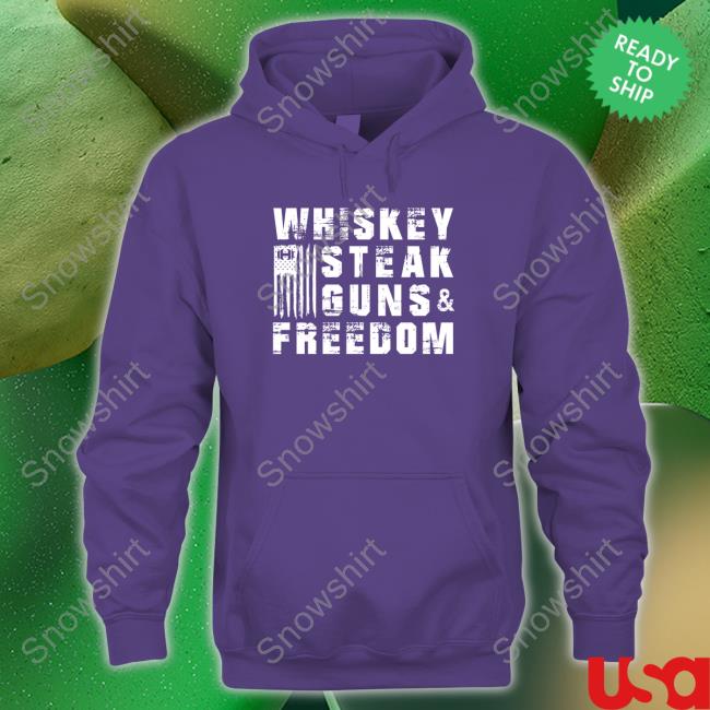 Whiskey Steak Guns And Freedom Shirt