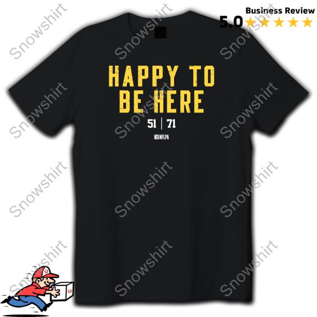 Official Nate Herbig Happy To Be Here 51 71 Shirt Nick Farabaugh