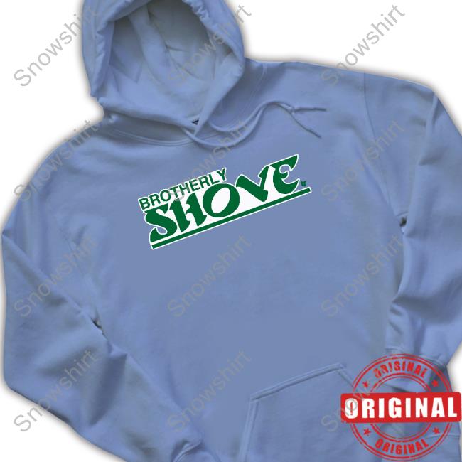 Brotherly Shove Hoodie Breakingt Merch Brotherly Shove T-Shirt