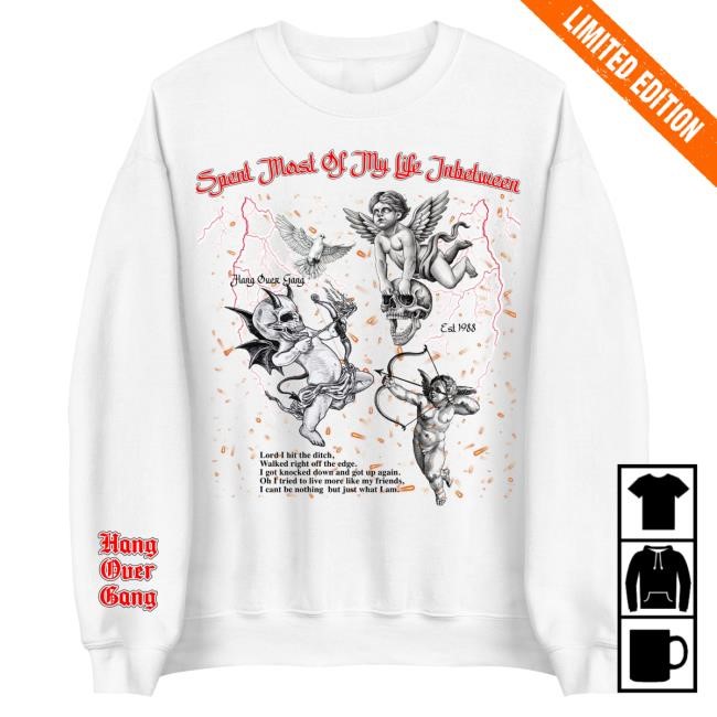 Official Hang Over Gang Clothing Shop Spent Most Of My Life Inbetween Popover Sweatshirt