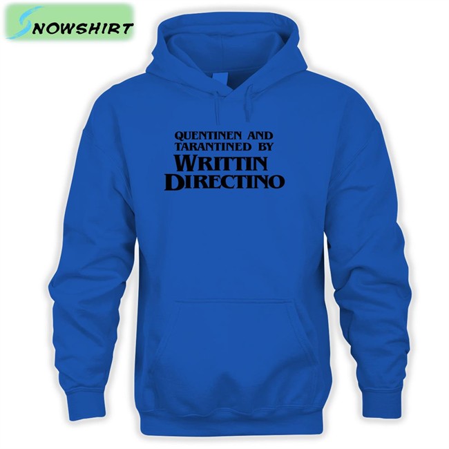 Quentinen And Tarantined By Writtin Directino Shirts