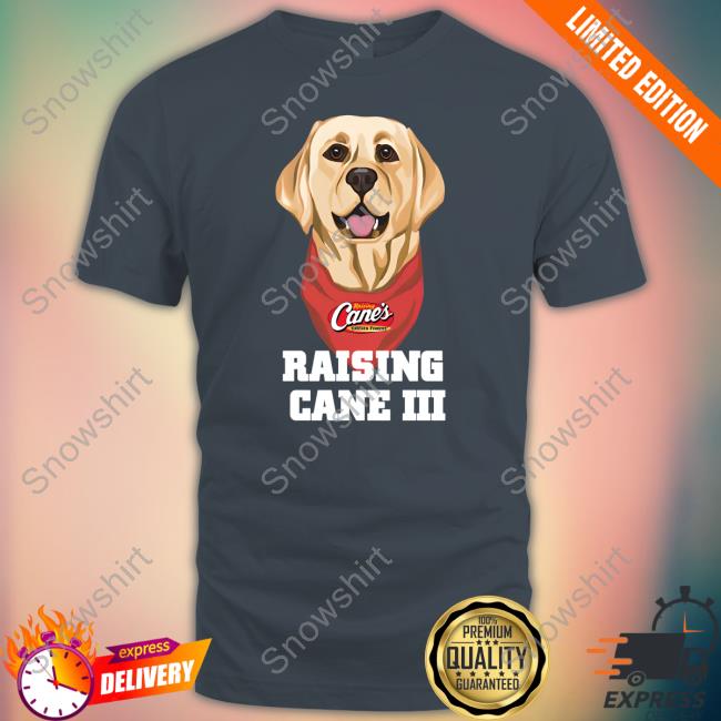 Raising Cane III T Shirt Raising Cane III T Shirt