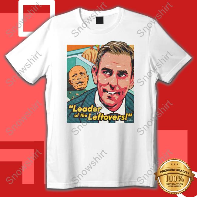 Official Leader Of The Leftovers Shirt