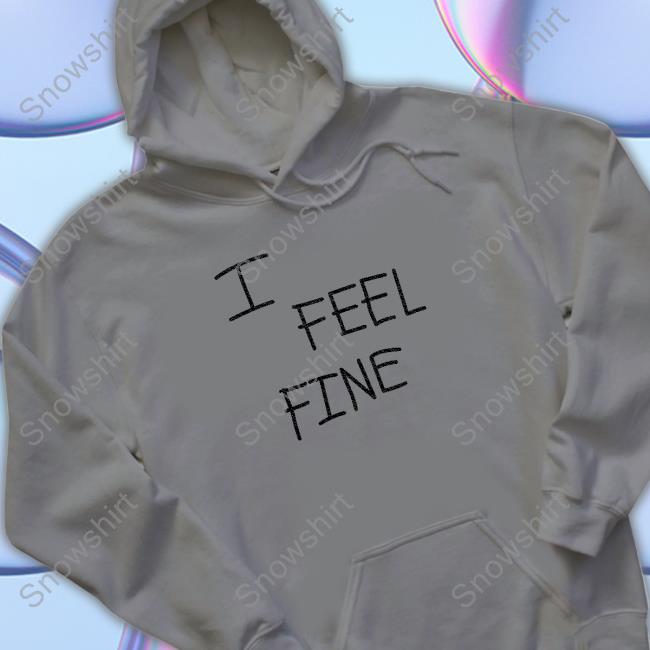 Official I Feel Fine Sweatshirt