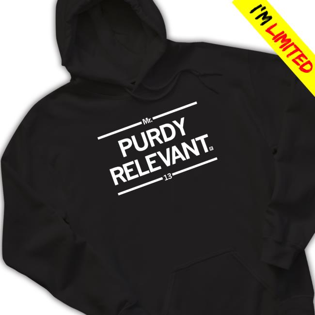 Mr Purdy Relevant 13 Hooded Sweatshirt Official Mr Purdy Relevant 13 Shirt 2022