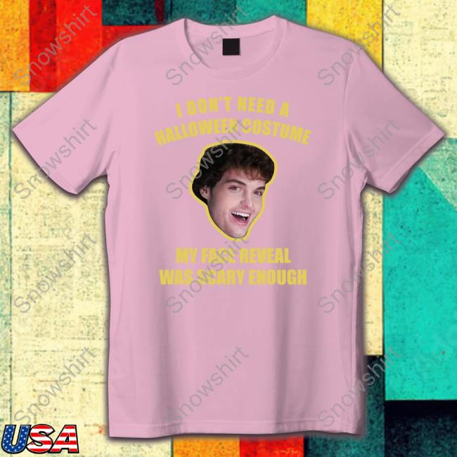 I Don't Need A Halloween Costume T-Shirt I Don't Need A Halloween Costume Tee Clay Dream