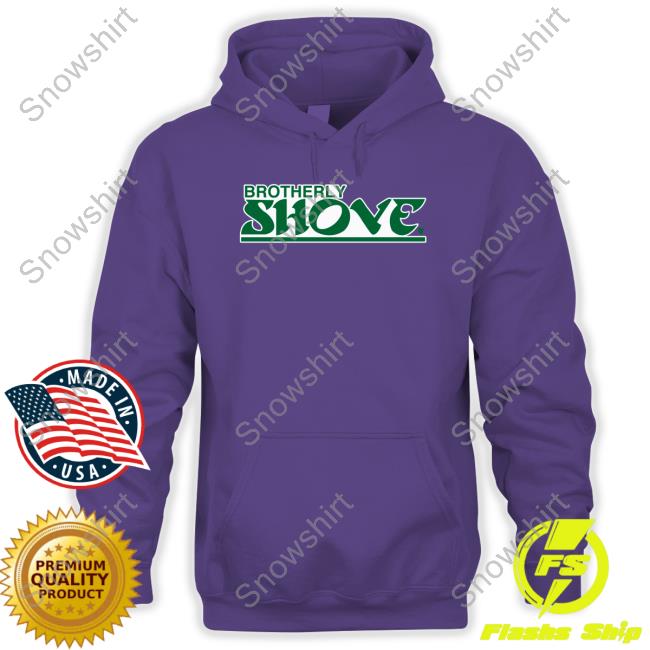 Brotherly Shove Hoodie Official Breakingt Merch Brotherly Shove Shirt