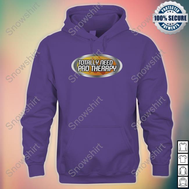 Official Shitheadsteve Merch Pro Therapy T Shirt Official Shitheadsteve Merch Totally Need Pro Therapy T Shirt