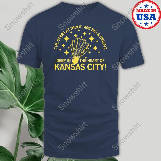 The Stars At Night Are Big & Bright Deep In The Heart Of Kansas City Shirt Raygun Merch The Stars At Night Are Big & Bright Deep In The Heart Of Kansas City Shirts