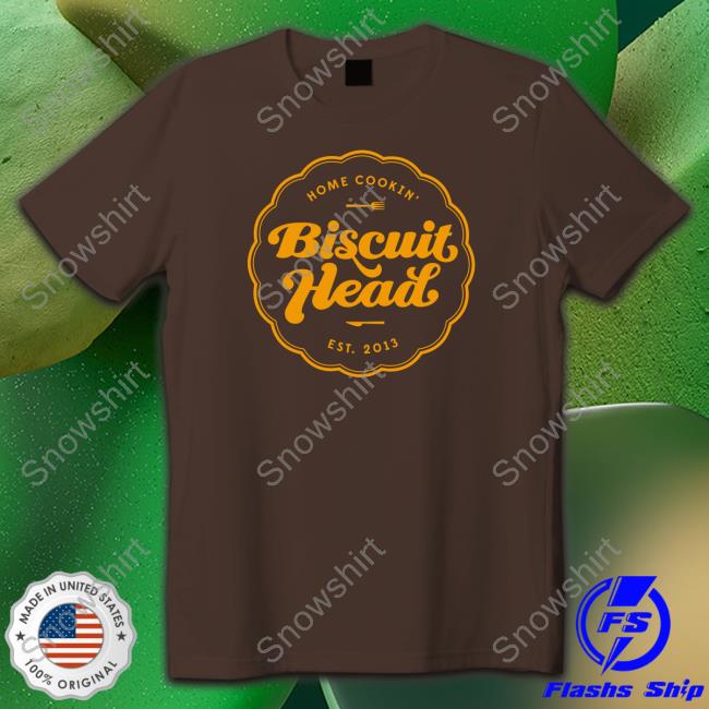 Biscuit Head Sweatshirt Biscuit Head Tee Shirt