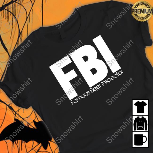 Fbi Famous Beer Inspector Hoodies HiddenXperia