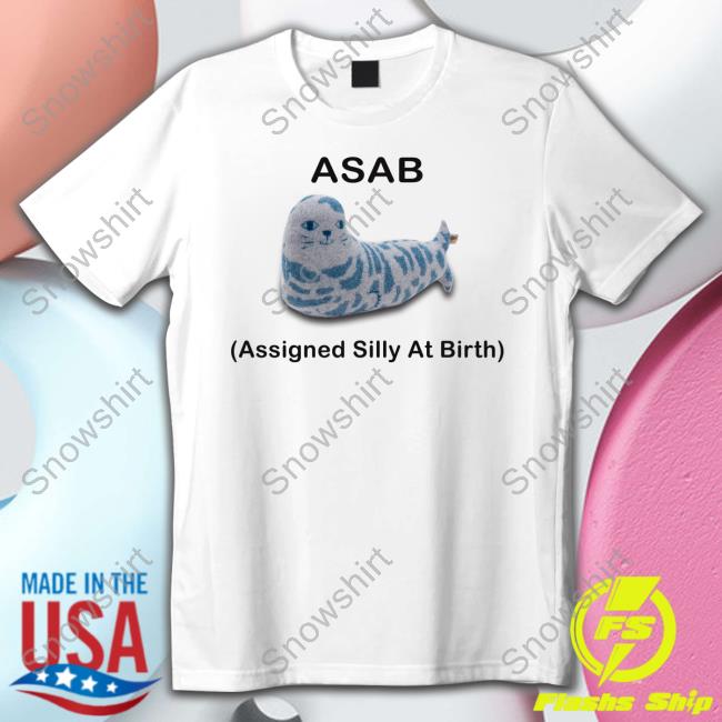 Asab Assigned Silly At Birth T Shirt White