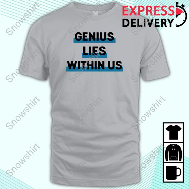 Hill Pedagogies Merch Genius Lies Within US Shirt