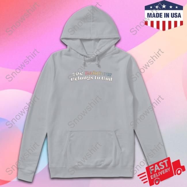 Official Blaze Media The Rainbow Belongs To God T-Shirt Blaze Media The Rainbow Belongs To God Sweatshirt Allie Beth Stuckey
