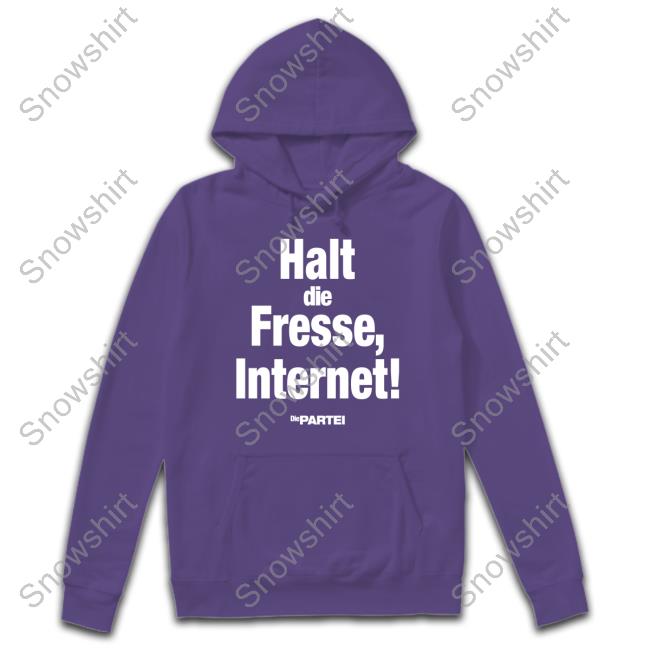 Halt Die Fresse Internet Die Partei Hoodie Official Halt Die Fresse Internet Die Partei Shirt New Shirt